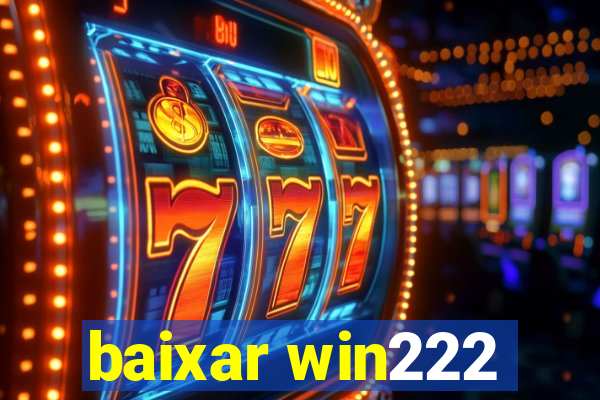 baixar win222